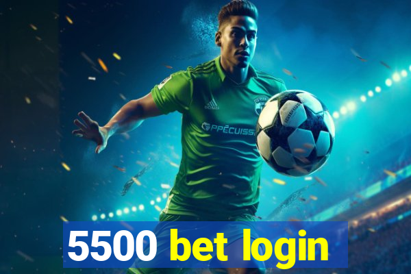 5500 bet login